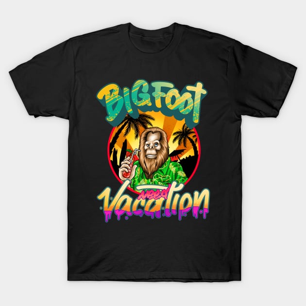 BigFoot Need Vacation Funny Sasquatch Tee Believe Bigfoot T-Shirt by Proficient Tees